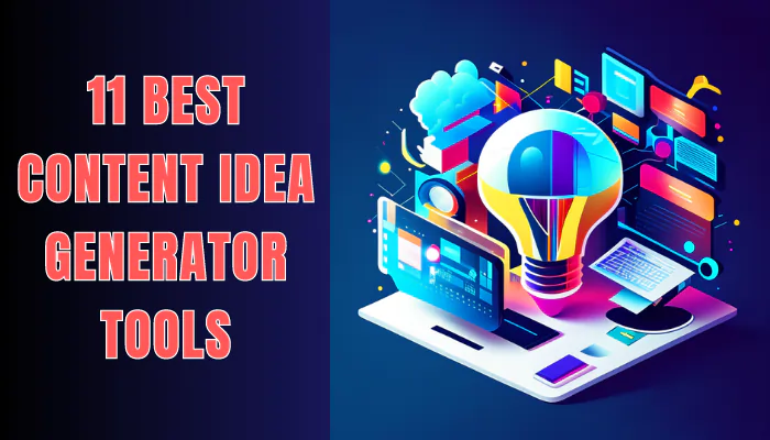 11 best Content Idea Generator Tools