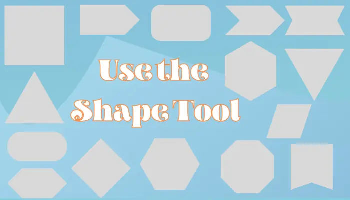 use the shape tools