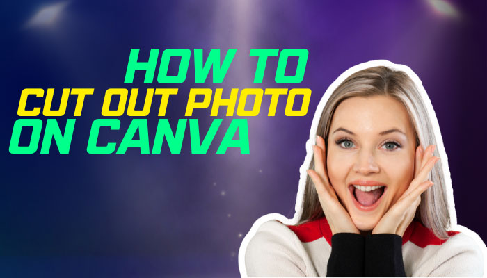 How To Cut Out Photo On Canva