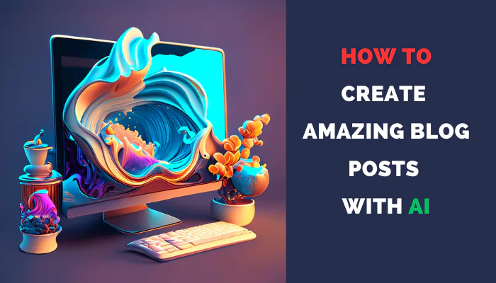 Create Amazing Blog Posts