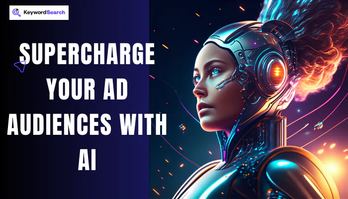 Supercharge Your Ad Audiences with AI