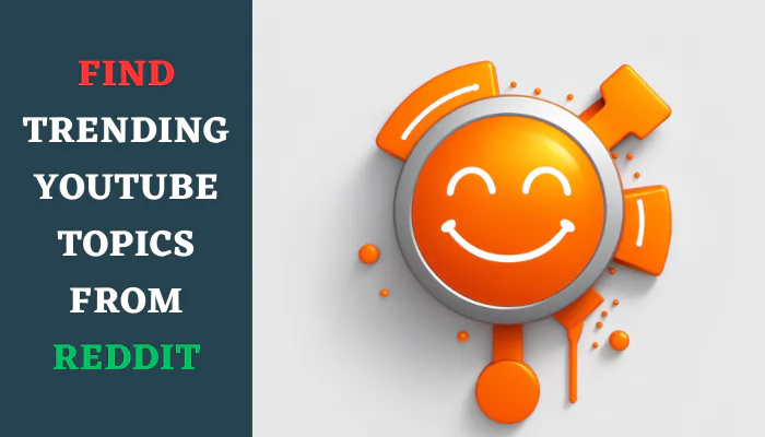 How To Find Trending YouTube Topics From Reddit