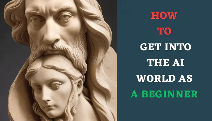 How to Get Into the AI World as a Complete Beginner (1)