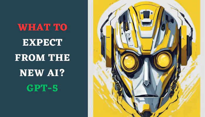 What To Expect From The New Ai? GPT-5