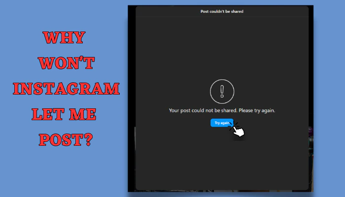 Why Won't Instagram Let Me Post?