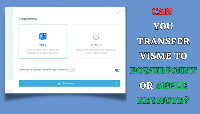 Can You Transfer Visme to PowerPoint or Apple Keynote?