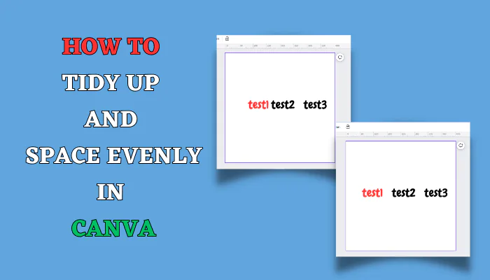 How to Tidy Up and Space Evenly Text in Canva
