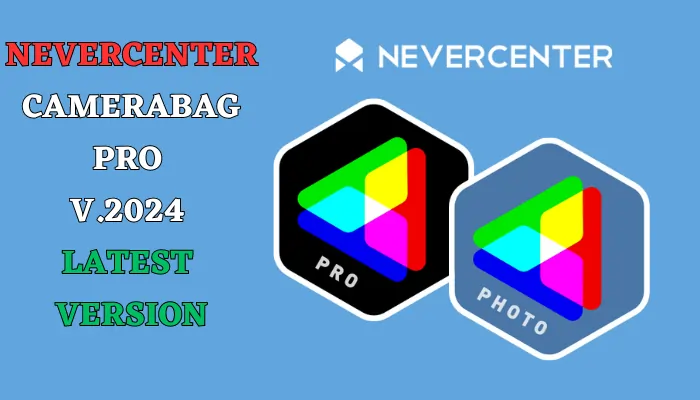 Nevercenter CameraBag Pro v2024 Latest Version