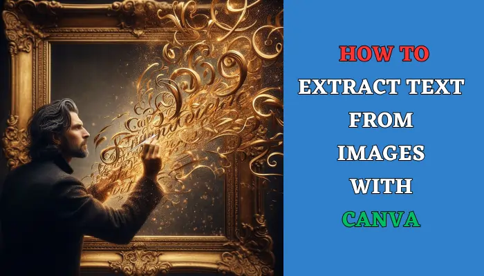 How to Extract Text from Images with Canva