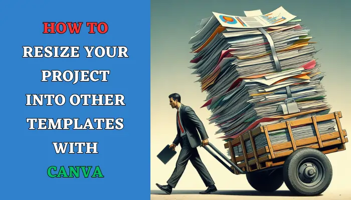 How to Resize Your Project into Other Templates with Canva