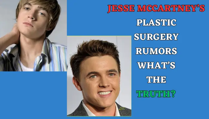 https://topqlearn.com/jesse-mccartneys-plastic-surgery-rumors-truth