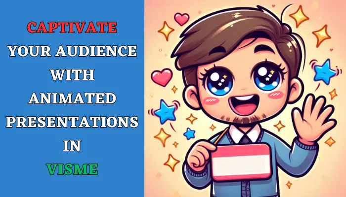 Captivate Your Audience with Animated Presentations in Visme