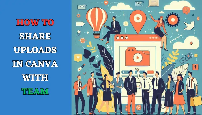 How to Share Uploads in Canva with Team