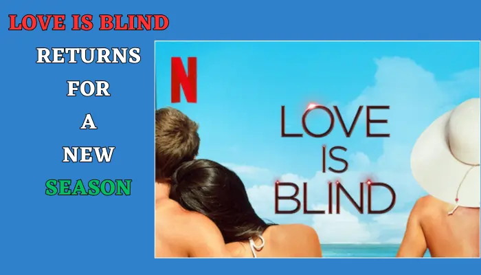 Love is Blind Returns for a New Season