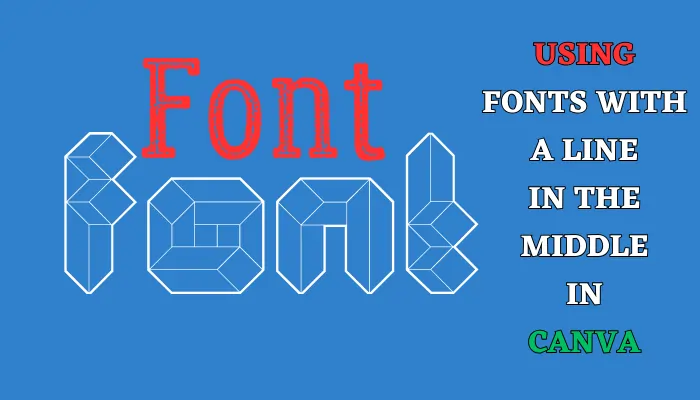 Using Fonts with a Line in the Middle in Canva