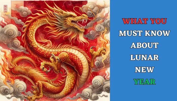 What You Must Know About Lunar New Year