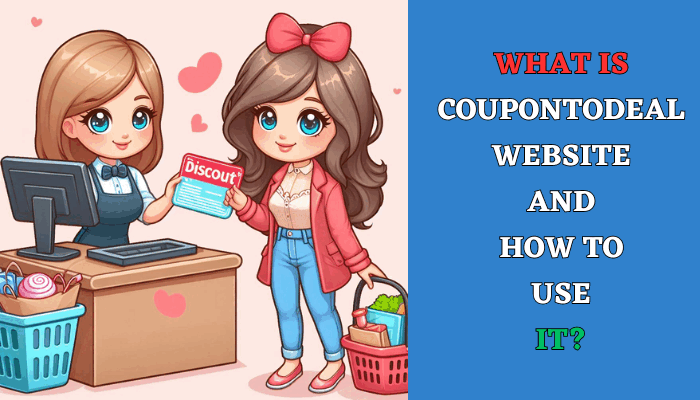 What is Coupontodeal Website and How to Use It