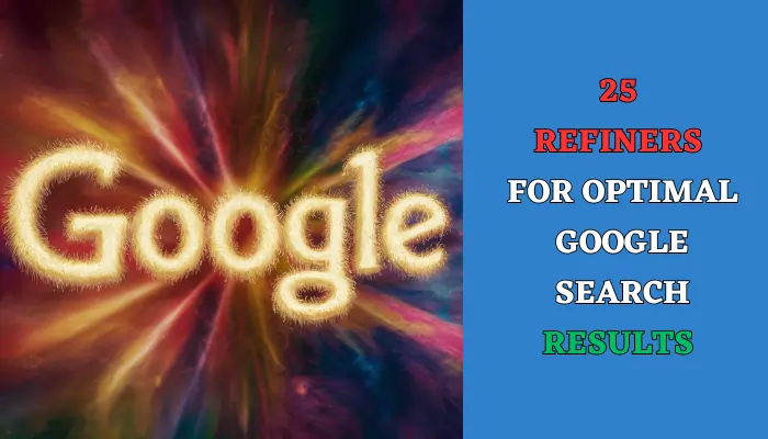 25 Refiners for Optimal Google Search Results