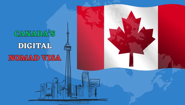 Canada’s Digital Nomad Visa