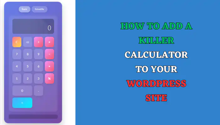 How to Add a Killer Calculator to Your WordPress Site