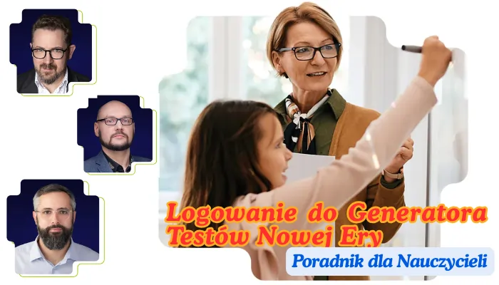 Logowanie Do Generatora Testów Nowej Ery — Poradnik Dla Nauczycieli