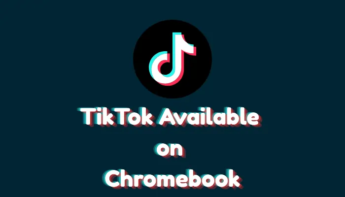 Can You Download TikTok on Chromebook?