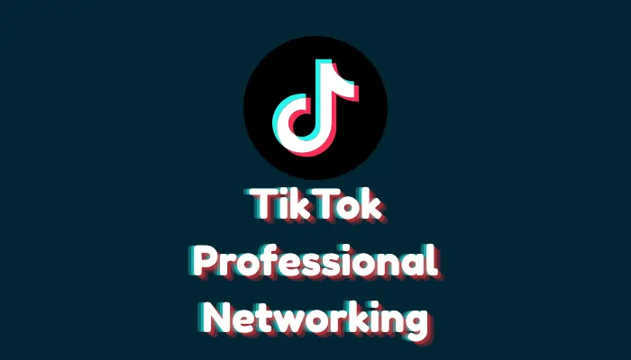 Can You Use TikTok for Professional Networking? (2025 Guide)