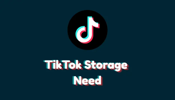How Much Storage Does TikTok Need? App Size Explained