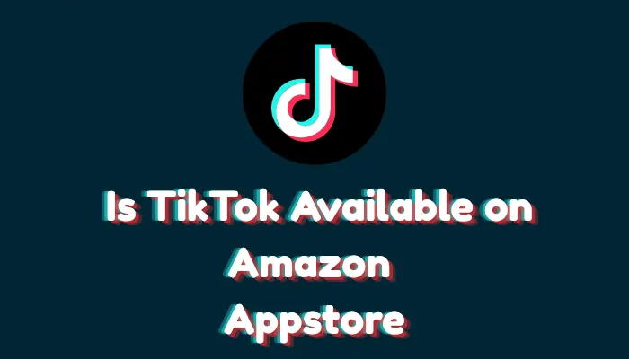 Is TikTok Available on Amazon Appstore? (Official December 2025 Answer)