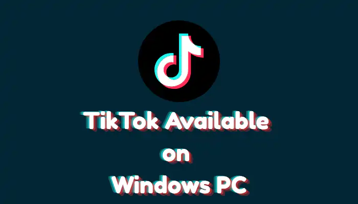 Is TikTok Available on Windows PC?