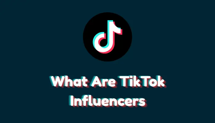 What Are TikTok Influencers? [2026 Definition]