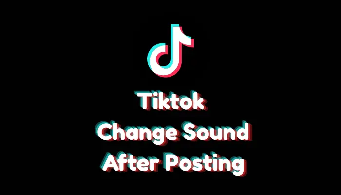 Can You Change TikTok Sound After Posting? (2026 Audio Guide)