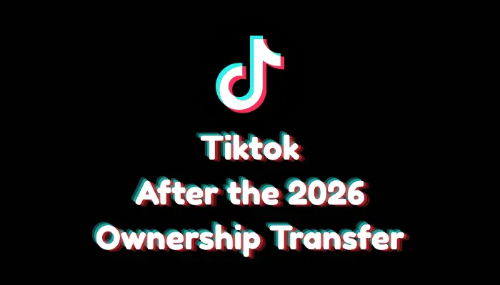 How Did TikTok Change After the 2026 Ownership Transfer?