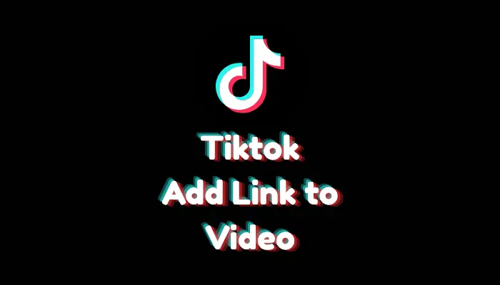 How to Add a Link to a TikTok Video? (2026 Guide)