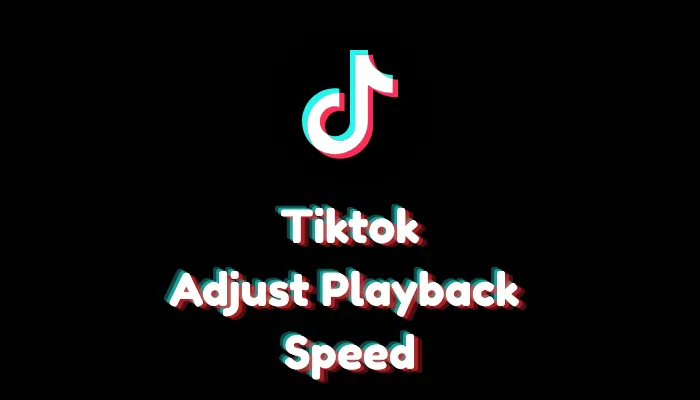 How to Adjust Playback Speed on TikTok (2026 Guide)