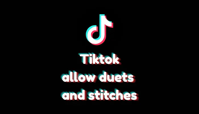 How to Allow Duets and Stitches on TikTok (2026 Settings Guide)