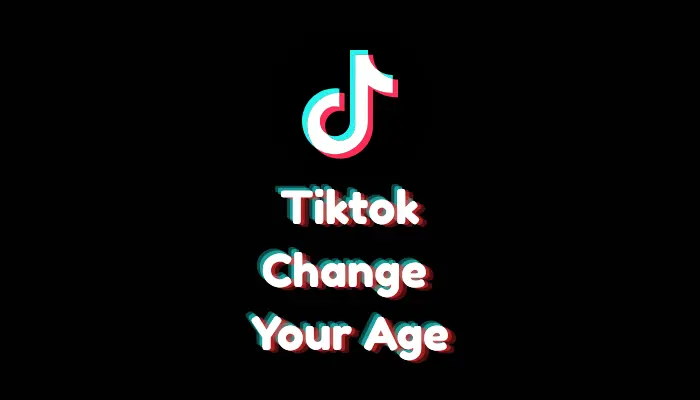 How to Change Your Age on TikTok? (2026 Step-by-Step Guide)