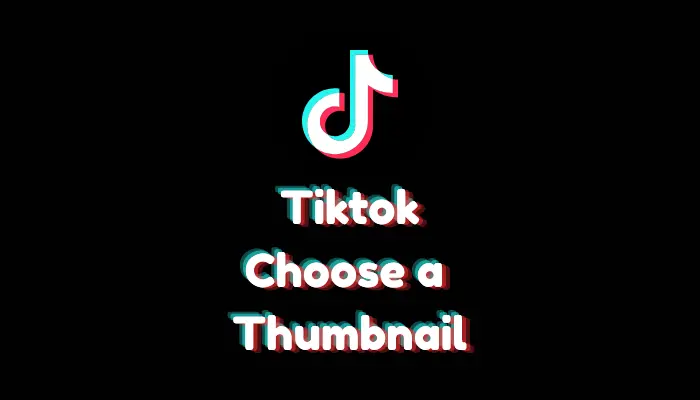 How to Choose a Thumbnail on TikTok? (2026 Step-by-Step Guide)