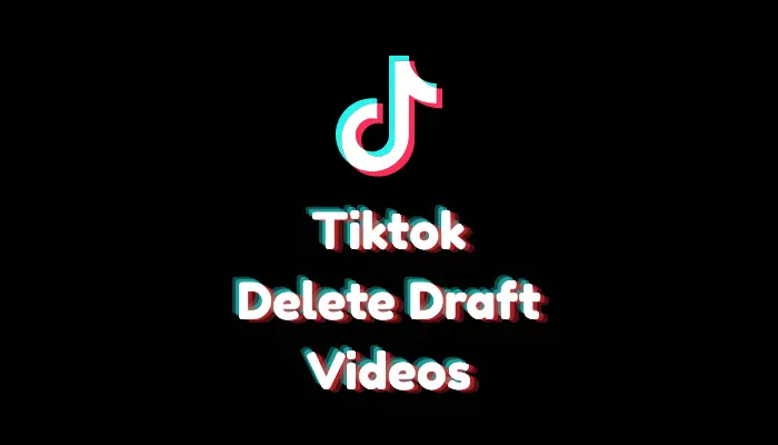 How to Delete Drafts on TikTok? (2026 Guide)