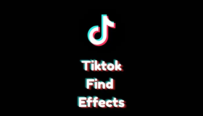 How to Find Effects on TikTok (2026 Guide)