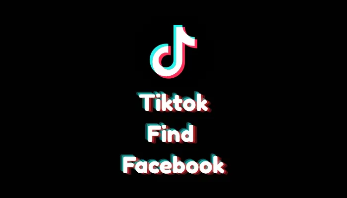 How to Find Facebook Friends on TikTok (2026 Guide)