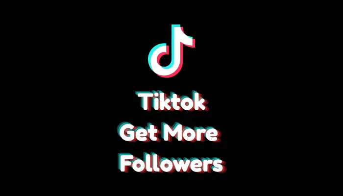 How to Get More Followers on TikTok? (2026 Growth Guide)