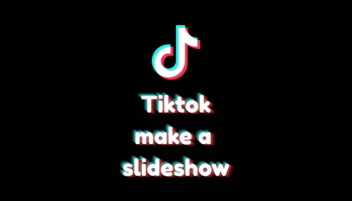 How to Make a Slideshow on TikTok? (2026 Guide)