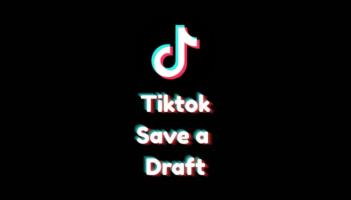 How to Save a Draft on TikTok: 2026 Step-by-Step Guide