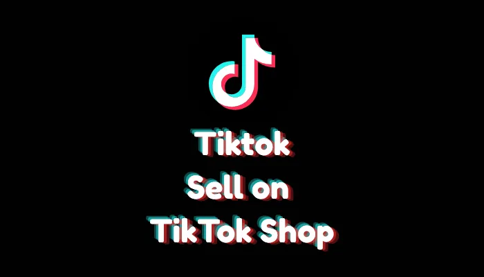 How to Sell on TikTok Shop – Complete Setup Guide (2026)