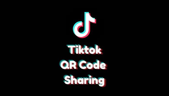 How to Share Your TikTok QR Code: (Step-by-Step Guide)