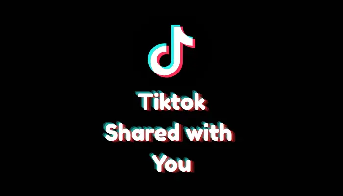 What Does Shared with You Mean on TikTok? (2026 Explained)