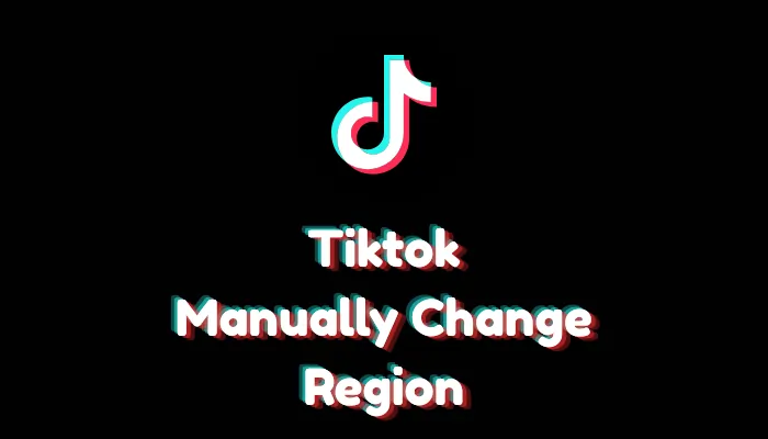 Why You Can’t Manually Change Region in TikTok App Settings (2026)