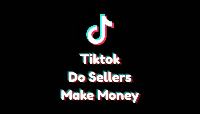 Do TikTok Sellers Make Money? (2026 Earning Reality)