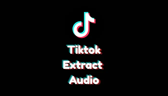 How to Extract Audio from Other TikToks? (2026 Practical Guide)